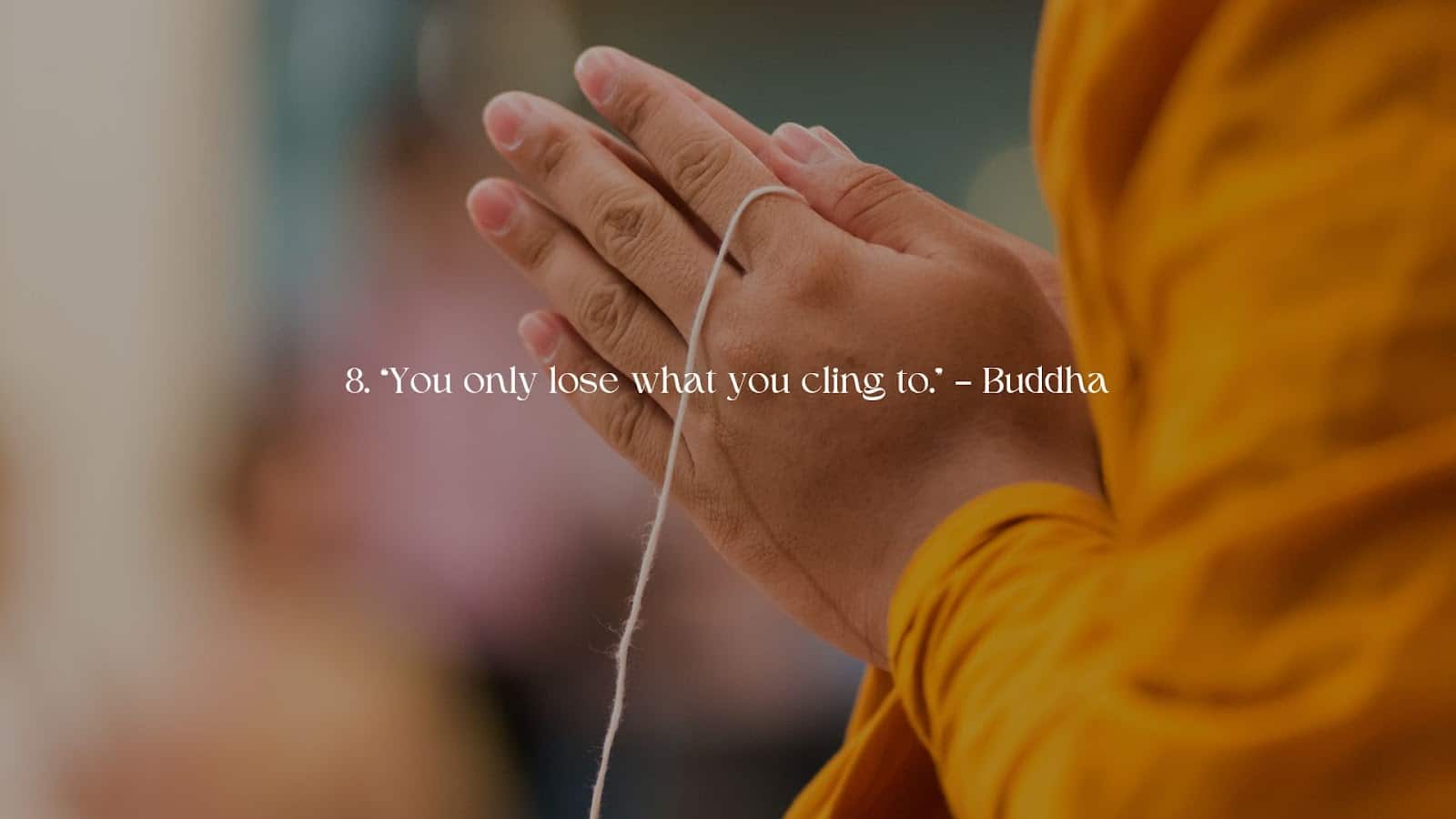 Buddhism Quote - You only lose what you cling to by Buddha